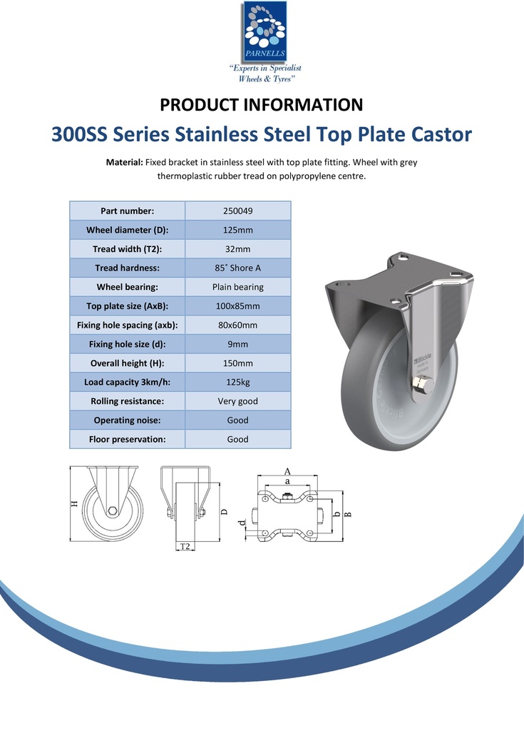 300SS series 125mm stainless steel fixed top plate 100x85mm castor with grey TPR-rubber on polypropylene centre plain bearing wheel 125kg - Spec sheet