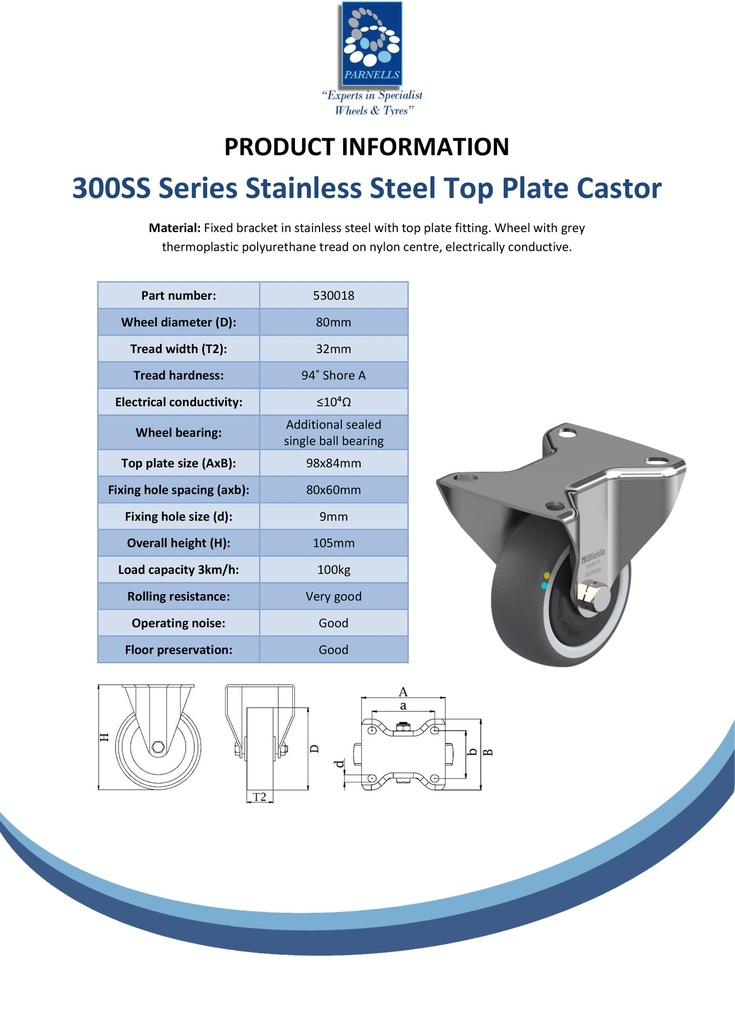 300SS series 80mm stainless steel fixed top plate 100x85mm castor with electrically conductive grey polyurethane on nylon centre additional sealed single ball bearing wheel 100kg - Spec sheet