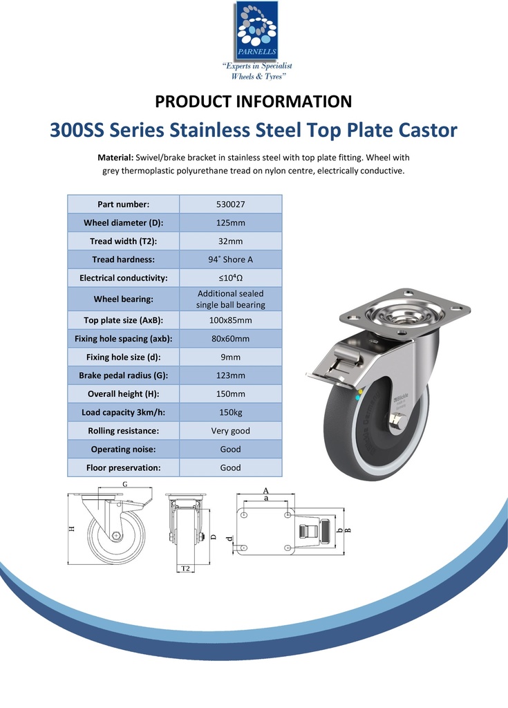 300SS series 125mm stainless steel swivel/brake top plate 100x85mm castor with electrically conductive grey polyurethane on nylon centre additional sealed single ball bearing wheel 150kg - Spec sheet