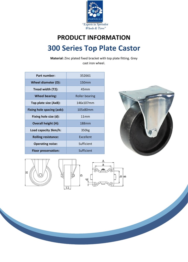 300 series 150mm fixed top plate 146x107mm castor with cast iron roller bearing wheel 350kg - Spec sheet