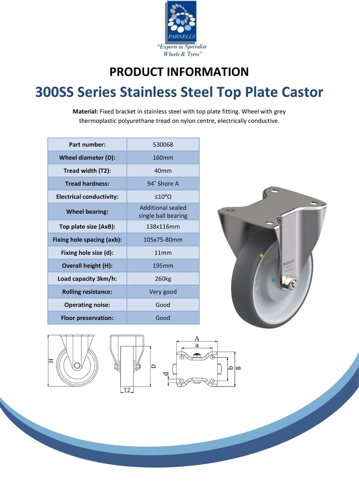 300SS series 160mm  stainless steel fixed top plate 140x110mm castor with electrically conductive grey polyurethane on nylon centre additional sealed single ball bearing wheel 260kg - Spec sheet